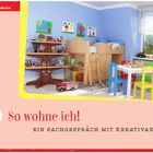 "25 So wohne ich! Ein Sachgespräch mit Kreativaktion." Kinderzimmer mit Hochbett, Spielzeugregalen und buntem Tisch.