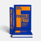 "Drei blaue Bücher mit orangefarbenem Text: 'Feindbild Frau'. Thema: Bedrohung von Politikerinnen im Netz."