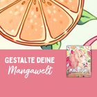 "GESTALTE DEINE Mangawelt" auf rosa Hintergrund. Illustration: Gezeichnete Frucht und ein Manga-Malbuch mit Mädchen.