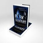 Buchcover mit "Rebecca Hannigan", Titel "Dark Rooms", Untertitel "Manche Türen sollten niemals geöffnet werden ... Dunkelheit".