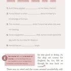 Exercise 6: Adjectives and adverbs. Füllen Sie die Lücke mit dem passenden Adjektiv oder Adverb!  
1. Aunt Daisy giggled \_\_\_\_\_\_\_\_\_\_\_ at her beau, Harold.  
2. Fiona Gibson is often \_\_\_\_\_\_\_\_\_\_\_ about Kimberly’s knowledge of Europe.  
3. The monkey \_\_\_\_\_\_\_\_\_\_\_ stole Fiona's hat when she was not looking.  
4. Daisy suggested \_\_\_\_\_\_\_\_\_\_\_ that James could spend the day with the horrible Mr Watkins.  
5. Harold has an \_\_\_\_\_\_\_\_\_\_\_ laugh.  
Set course for und to be back on course sind beide Begriffe aus der Seefahrt, die in alltäglichen Kontexten verwendet werden.