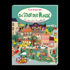 „Die Stadt der Hunde“ steht groß in grüner Schrift. Es ist eine bunte, lebhafte Illustration einer Stadt mit Hunden.