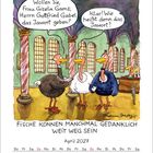 „Wollen Sie, Frau Gisela Gams, Herrn Gottfried Gabel das Jawort geben?“ „Klar! Wie heißt denn das Jawort?“ Drei Gänse in einem Raum im Karikaturstil. Unten steht „Fische können manchmal gedanklich weit weg sein“ mit Kalender für April 2027.