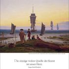 FEBRUAR 20 - 27, 8. Woche. Zitat: "Die einzige wahre Quelle der Kunst ist unser Herz." - Caspar David Friedrich.