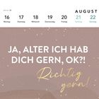 Kalender: Woche 33, August, 16–22. Text: "JA, ALTER ICH HAB DICH GERN, OK?! Richtig gern!" Vor einem glitzernden Hintergrund.