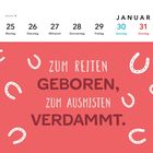 Text: "Zum Reiten geboren, zum Ausmisten verdammt." Kalender für Januar, Woche 4. Hintergrund rot, verziert mit Hufeisen.