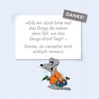 Text: „Gib mir doch bitte mal das Dings da… Danke, du verstehst mich einfach immer!“ Daneben: „DANKE!“ Maus mit Werkzeug.
