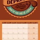 "The feeling you get when you've run out of coffee. Depresso." Oben, dekorative Schrift. Unten, Kalender für April 2027.