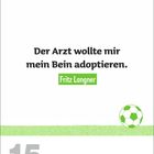 „Der Arzt wollte mir mein Bein adoptieren.“ – Fritz Langner. Unten: „15 September · Mittwoch.“ Mit Fußballsymbol.