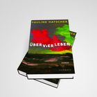 Text: "PAULINE HATSCHER ÜBERVIERLEBEN ROMAN". Farbenfrohes Cover mit roten und grünen abstrakten Wolken.