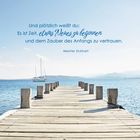 Text: "Und plötzlich weißt du: Es ist Zeit, etwas Neues zu beginnen und dem Zauber des Anfangs zu vertrauen. Meister Eckhart." Ein Steg führt aufs Meer, ein Segelboot ist zu sehen.