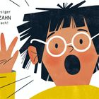 Text: "... ein riesiger NEUER ZAHN durchbrach!" 

Illustration: Person mit Brille und offenem Mund, Hände erhoben.