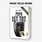 Text: "Makaber Herzlich Emotional Ehrlich Lebensnah", "Papa ist tot", "Eine Trauerkomödie", "Roman". Ein Buchcover mit Urne.