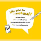 „Wie geht das noch mal?“ 1: Frage vorlesen. 2: Antworten. 3: Suchmaschine vorlesen. 4: Nächster? Illustration mit Handy und Stift.