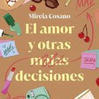 Buchtitel: "El amor y otras malas decisiones" von Mireia Cosano. Illustrationen: Pizza, Kamera, Lippenstift, Notizen.