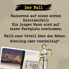 Text: "Der Fall. Basierend auf einem echten Kriminalfall: Ein junger Mann wird auf einem Parkplatz erschossen. Fällt euer Urteil über den Täter: Schuldig oder unschuldig?" 

Eine Abbildung einer Justitia mit Waage im unteren Bereich, daneben ein Parkplatz.