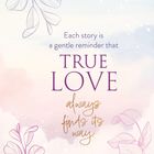 „Each story is a gentle reminder that TRUE LOVE always finds its way.“ Pastellfarben, zarte Blätter-Illustration.