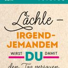 Kalenderblatt mit Spruch: "Lächle – irgendjemandem wirst du damit den Tag versauen." Oben steht "JUNI" und eine Woche.