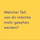„Welcher Teil von dir möchte mehr gesehen werden?“ KW 34 Donnerstag 26. August. Gelber Hintergrund.
