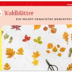 "33 Waldblätter. Ein selbst gemachtes Memoryspiel." Verschiedene bunte Blätter auf weißem Hintergrund, Schere unten.