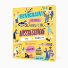 Buchtitel „Penicillin und andere unglaubliche Missgeschicke, von denen du [wahrscheinlich] noch nie gehört hast.“ Verspielte Illustrationen auf gelbem Hintergrund.
