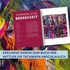 Text: „SOMMERLICHE BEERENZEIT“, „EXKLUSIVE VIDEOS ZUM BUCH VERMITTELN DIE TECHNIKEN ANSCHLAULICH“. Farbige abstrakte Kunst und bunte Hintergründe.