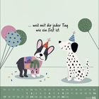 Text: „... weil mit dir jeder Tag wie ein Fest ist.“ Illustration: Zwei Hunde mit Partyhüten, Ballons, bunter Hintergrund.