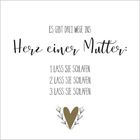 "Es gibt drei Wege ins Herz einer Mutter: 1. Lass sie schlafen. 2. Lass sie schlafen. 3. Lass sie schlafen." Unter einem Herz.