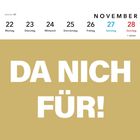 Oben: Kalenderwoche 47, 22. bis 28. November. Unten: Großschrift "DA NICH FÜR!", Hintergrund beige.