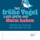 "Der frühe Vogel kann gerne den Wurm haben. Würmer sind eklig und früh aufstehen ist doof." Kalendergrafik mit müdem Vogel.