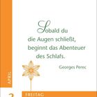 "Sobald du die Augen schließt, beginnt das Abenteuer des Schlafs." Georges Perec. Datum: 2. April, Freitag. Blumendesign links.