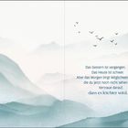 Text: "Das Gestern ist vergangen. Das Heute ist schwer. Aber das Morgen birgt Möglichkeiten, die du jetzt noch nicht sehen kannst. Vertraue darauf, dass es leichter wird." Im Hintergrund eine Illustration von sanften, nebligen Bergen und fliegenden Vögeln.