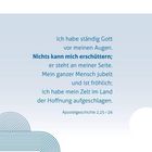 "Ich habe ständig Gott vor meinen Augen. Nichts kann mich erschüttern; er steht an meiner Seite. Apostelgeschichte 2,25-26." Linien formen ein stilisiertes Wolkenmuster.