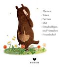 Themen: 

- Teilen
- Fairness
- Mut
- Entschuldigen und Verzeihen
- Freundschaft

Ein gezeichneter Bär mit Korb, auf Blumenwiese.