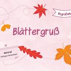 "Blättergruß", "Begrüßungsritual", "Material 1 farbiges Herbstblatt". Illustration mit bunten Herbstblättern.