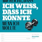Text im oberen Bereich: "MIR REICHT, DASS ICH WEISS, DASS ICH KÖNNTE WENN ICH WOLLTE". Illustration: Hantel. Unten: Kalender November 2027.