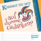 Text oben: „Kommst du mit auf dumme Gedanken?“ Unten Kalender für Ende 2027. Illustration eines Narren mit bunter Mütze.