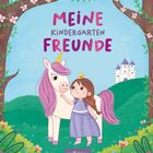 „MEINE KINDERGARTEN FREUNDE“ in bunten Buchstaben. Illustration: Mädchen mit Einhorn, Schloss im Hintergrund.