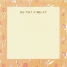 Text: "DO NOT FORGET". Beigefarbener Hintergrund mit zarten floralen Mustern.