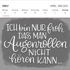 "KW17 Montag 26, Sonntag 2, APRIL - MAI 2027. 'ICH bin NUR froh, DASS MAN Augenrollen NICHT hören KANN...'" Hintergrund in Grautönen.