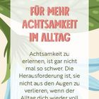 Text: "Für mehr Achtsamkeit im Alltag. Achtsamkeit zu erlernen, ist gar nicht mal so schwer..." Hintergrund mit Pflanzenmuster.