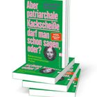„Aber patriarchale Kackscheiße darf man schon sagen, oder?“ in großen Buchstaben, dazu ein Autorinnenfoto.