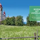 Text: "BOZEN MIT UNTERLAND. Eine Bilderbuch-Landschaft mit reicher Kulturgeschichte." Kirchturm und Wiese vor Bergkulisse.
