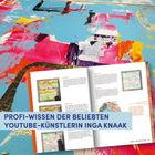 PROFI-WISSEN DER BELIEBTEN YOUTUBE-KÜNSTLERIN INGA KNAAK. Bunte Abstraktion, geöffnetes Buch zeigt Schritte und Bilder.