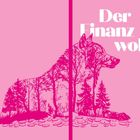 Text: "Der Finanzwolf". Rosafarbene Illustration eines Wolfes mit Bäumen und Münzen im Hintergrund. Oben rechts ein "V".