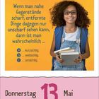 "Wenn man nahe Gegenstände scharf sieht: a. kurzsichtig, b. weitsichtig, c. umsichtig. Donnerstag, 13. Mai."