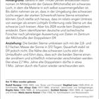 a) Doppelstern. Hintergrund: 1990er Astronomen entdeckten ein schwarzes Loch in der Milchstraße. Anziehung: 2,8- und 0,7-fache Masse der Sonne. Am 17. März geboren: Nurejew, Lenz, Cole, Helm, Daimler, Roland.