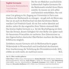 Sophie Germain: Französische Mathematikerin, *1.4.1776 Paris, †27.6.1831 ebd. Leidenschaft für Mathematik trotz Widerstände.