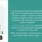 Donnerstag, 8. Juli. Ein Bewerber zählt von 1 bis 10 und bekommt den Job. Bonus: Bube, Dame, König.