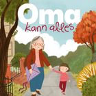Text: "Oma kann alles". Illustration einer Frau mit Kind, die draußen spazieren gehen. Die Frau hält einen Drachen.